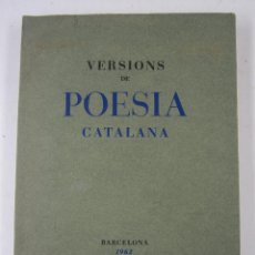 Libros de segunda mano: VERSIONS DE POESIA CATALANA, 1962, IMPREMTA JOAN SALLENT, BARCELONA. . Lote 126542163
