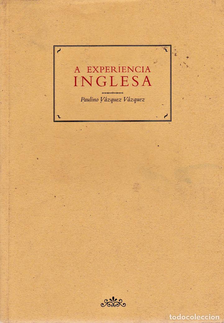 Libros de segunda mano: A EXPERIENCIA INGLESA. POESIA PAULINO VAZQUEZ VAZQUEZ