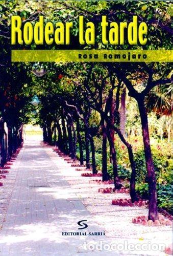 Libros de segunda mano: Rosa Romojaro : Rodear la tarde. - Foto 1
