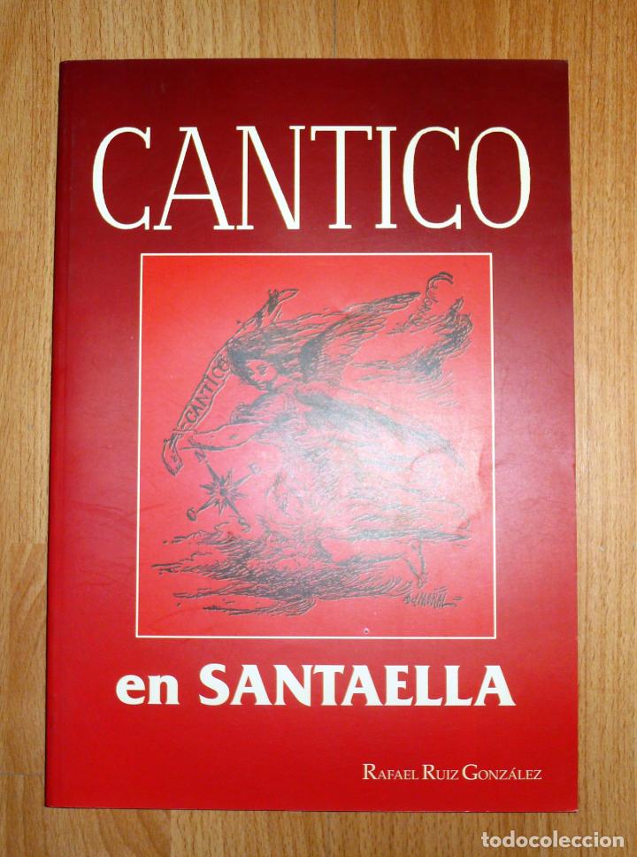 Libri di seconda mano: C&Aacute;NTICO EN SANTAELLA / comentarios Rafael Ruiz Gonz&aacute;lez ; fotograf&iacute;as A. C&oacute;rdoba