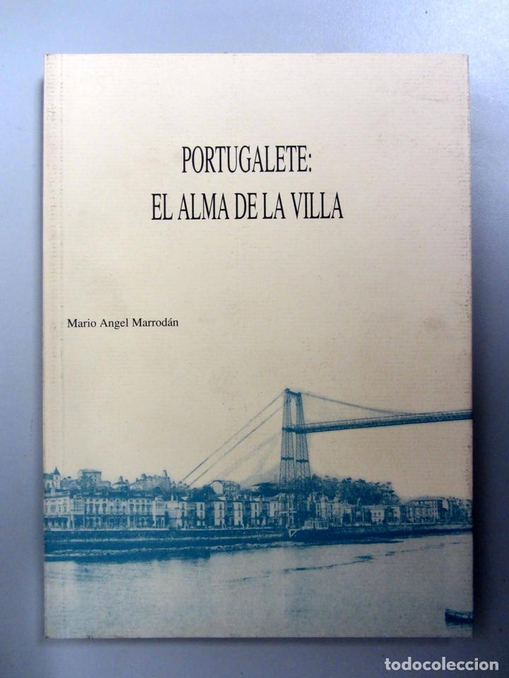 Second hand books: Portugalete: El alma de la villa. Mario &Aacute;ngel Marrod&aacute;n. Ayto. de Portugalete 1991. 166 p&aacute;ginas