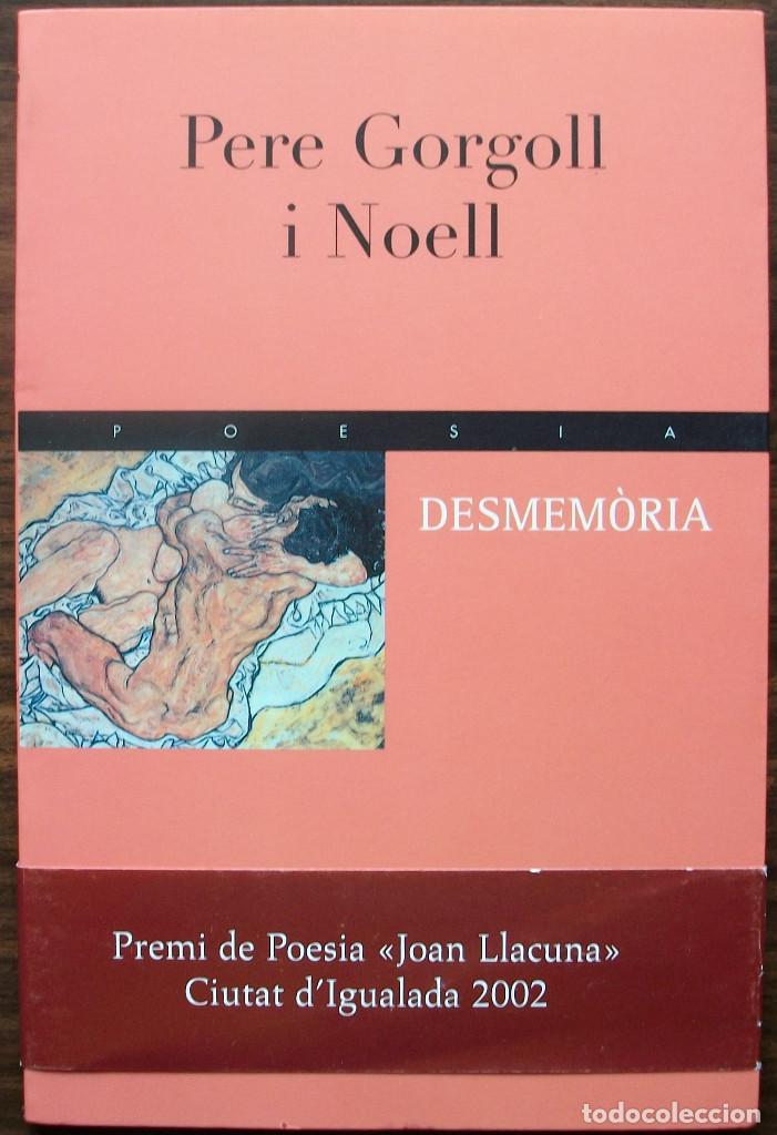 Second hand books: DESMEMORIA. PERE GORGOLL I NOELL.