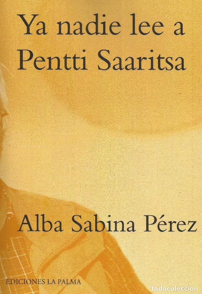 Libri di seconda mano: Ya nadie lee a Pentti Saaritsa. Alba Sabina P&eacute;rez