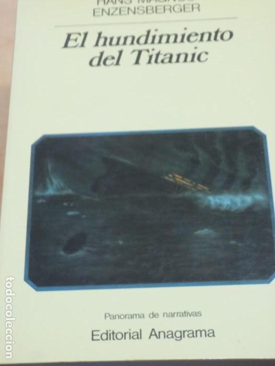 Libros de segunda mano: EL HUNDIMIENTO DEL TITANIC HANS MAGNUS ENZENSBERGER EDIT ANAGRAMA A&Ntilde;O 1986