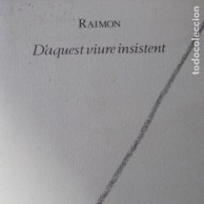 Livros em segunda mão: D'AQUEST VIURE INSISTENT. RAIMON.. Lote 137294458