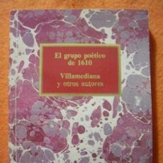 Libros de segunda mano: EL GRUPO POÉTICO DE 1610, VILLAMEDIANA Y OTROS. S.A.P.E. CLUB INTERNACIONAL DEL LIBRO, 1986.