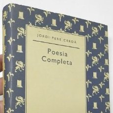 Libros de segunda mano: POESIA COMPLETA - JORDI PERE CERDÀ
