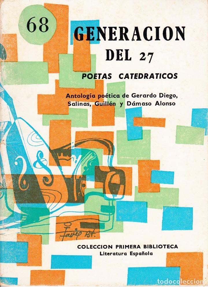 Libri di seconda mano: GENERACI&Oacute;N DEL 27: POETAS CATEDR&Aacute;TICOS. ANTOLOG&Iacute;A. COLECCI&Oacute;N PRIMERA BIBLIOTECA N&ordm; 68. MADRID 1968.