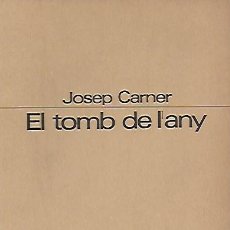 Libros de segunda mano: EL TOMB DE L' ANY / JOSEP CARNER; PROL. ALBERT MANENT. BCN : PROA, 1966. 18X13CM. 126 P.. Lote 138678506