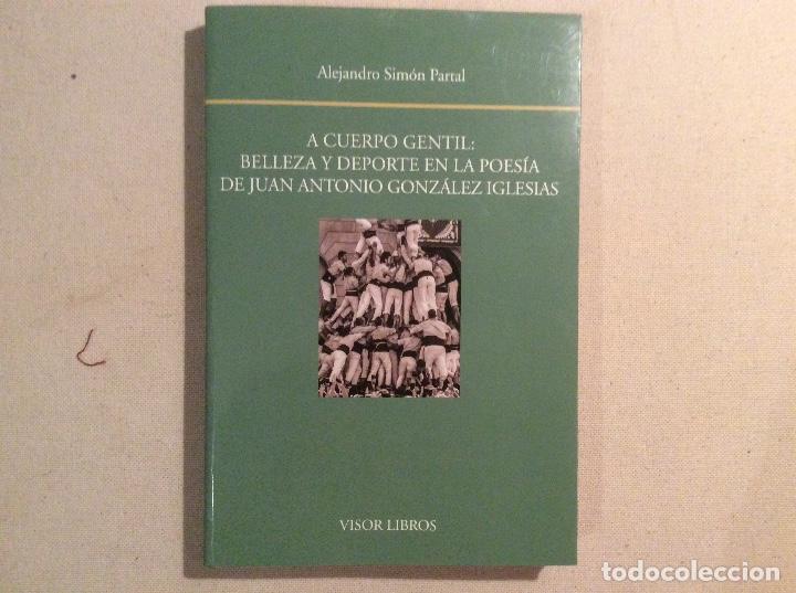 Libri di seconda mano: Imagen de archivo A CUERPO GENTIL BELLEZA Y DEPORTE EN LA POESIA DE JUAN ANTONIO GONZALEZ IGLESIAS