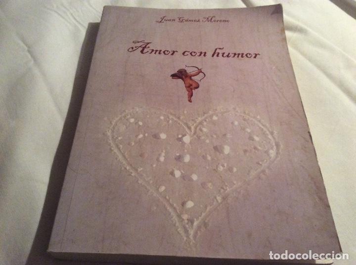 Libri di seconda mano: Amor con humor Juan Gamez Moreno 2006