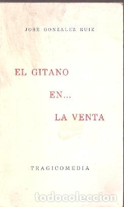 Libros de segunda mano: El gitano en... La venta - Gonz&aacute;lez Ru&iacute;z, Jos&eacute; - Foto 1