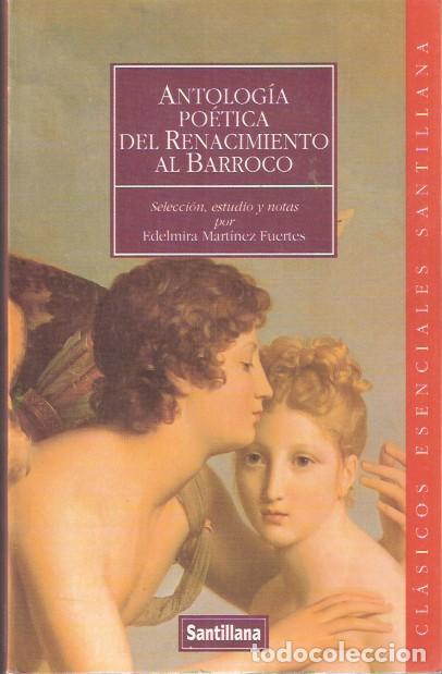Libros de segunda mano: Antolog&iacute;a po&eacute;tica del Renacimiento al Barroco - Mart&iacute;nez Fuertes, Edelmira (selecci&oacute;n, estudios y no