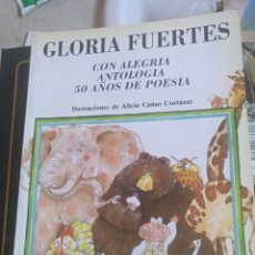 Libros de segunda mano: GLORIA FUERTES CON ALEGRIA ANTOLOGÍA 50 AÑOS DE POESÍA. Lote 142680977