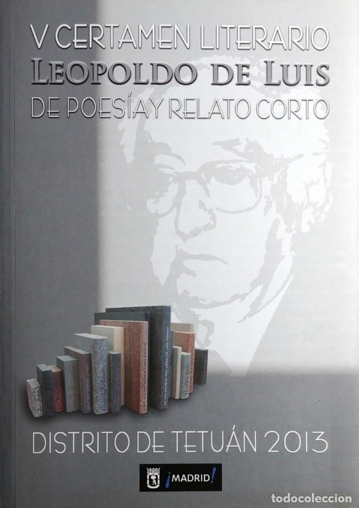 Libri di seconda mano: V CERTAMEN LITERARIO LEOPOLDO DE LUIS DE POES&Iacute;A Y RELATO CORTO : DISTRITO DE TETU&Aacute;N, 2013 (MADRID).
