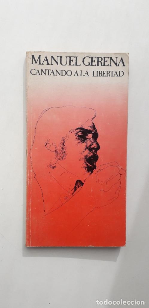 Libros de segunda mano: CANTANDO A LA LIBERTAD - MANUEL GERENA - Foto 1