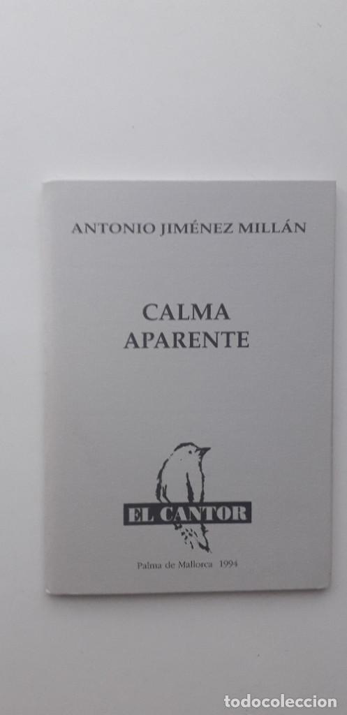 Libros de segunda mano: CALMA APARENTE, ANTONIO JIM&Eacute;NEZ MILL&Aacute;N - Foto 1