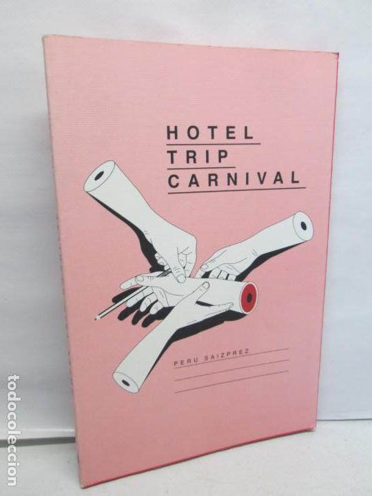 Second hand books: HOTEL TRIP CARNIVAL. PERU SAIZPREZ. EDICION ARREBATO LIBROS. 2013. VER FOTOGRAFIAS ADJUNTAS