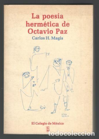 Livres d'occasion: MAGIS, CARLOS H.: LA POES&Iacute;A HERM&Eacute;TICA DE OCTAVIO PAZ.