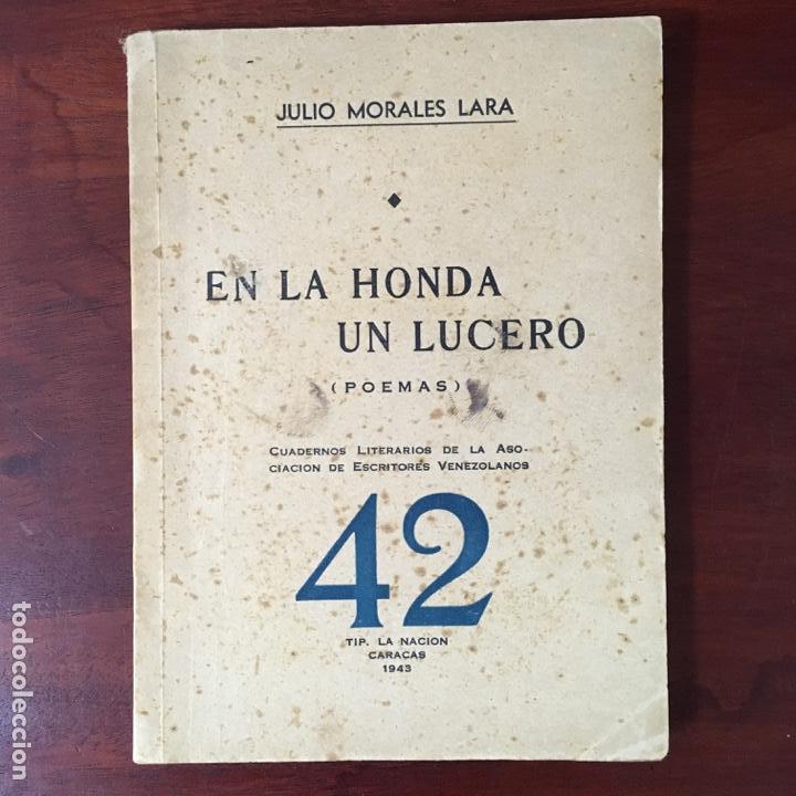 Libros de segunda mano: En la honda un lucero (poemas) por Julio Morales Lara a&ntilde;o 1943