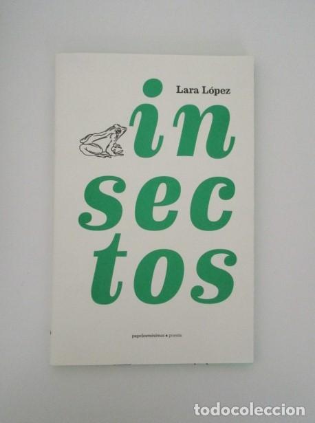 Libros de segunda mano: INSECTOS - LARA L&Oacute;PEZ - PRIMERA EDICI&Oacute;N - ABRIL 2017 - IMPECABLE - Foto 1