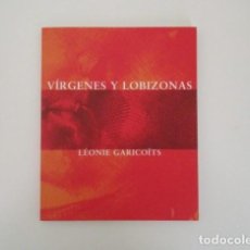 Libros de segunda mano: VIRGENES Y LOBIZONAS, LEONIE GARICOITS, POESÍA URUGUAYA, IMPECABLE, VER FOTOS ADICIONALES
