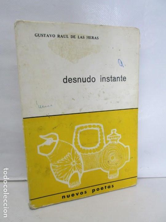 Second hand books: GUSTAVO RAUL DE LAS HERAS. DESNUDO INSTANTE. NUEVOS POETAS. 1980. VER FOTOGRAFIAS