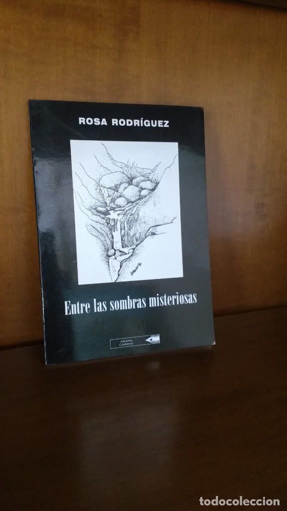 Second hand books: ENTRE LAS SOMBRAS MISTERIOSAS - ROSA RODR&Iacute;GUEZ - EDICIONES CARDE&Ntilde;OSO - VIGO (2001)