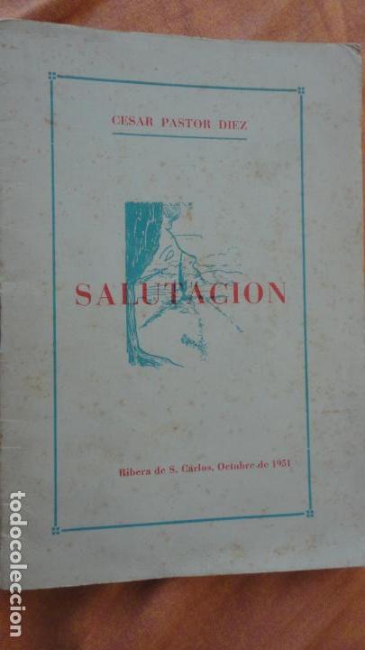 Libros de segunda mano: CESAR PASTOR DIEZ. SALUTACION. RIBERA DE SAN CARLOS. TARRAGONA? 1951 DEDICADO Y FIRMADO.