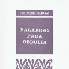 Libros de segunda mano: PALABRAS PARA OBDULIA. LUIS MIGUEL RABANAL - COLECCION PROVINCIA. Lote 276952223
