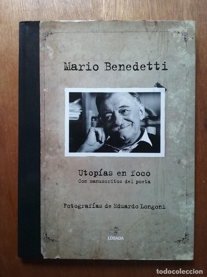 Libros de segunda mano: UTOPIAS EN FOCO CON MANUSCRITOS DEL POETA, MARIO BENEDETTI, EDUARDO LONGONI, LOSADA