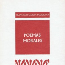 Libros de segunda mano: POEMAS MORALES - GARCÍA MARQUINA, FRANCISCO . COLECCION PROVINCIA. Lote 314077768