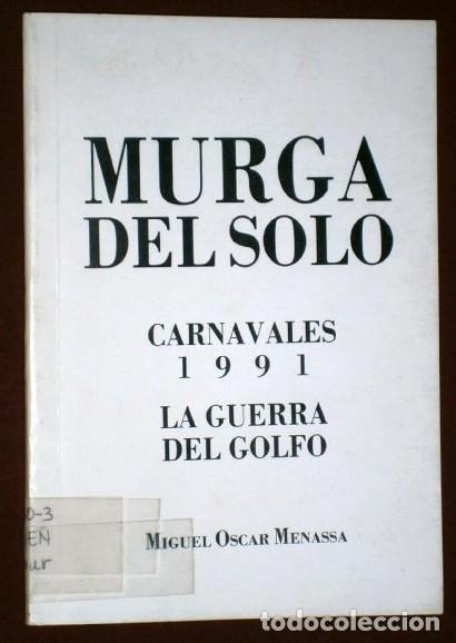 Livres d'occasion: Murga del solo (La Guerra del Golfo) por Miguel Oscar Menassa de Escuela de poes&iacute;a / Carnavales 1991