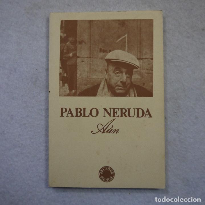 Libros de segunda mano: A&Uacute;N - PABLO NERUDA - EDITORIAL LUMEN - 1975 - Foto 1