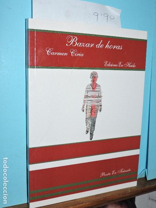 Libri di seconda mano: Bazar de horas. CIRIA, Carmen. Col. Poes&iacute;a en Tr&aacute;nsito. Ed. En Huida. Sevilla 2013