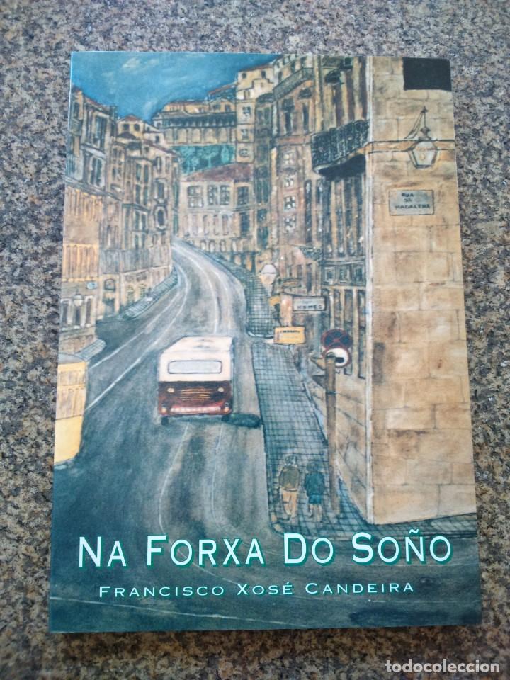 Second hand books: NA FORXA DO SO&Ntilde;O -- FRANCISCO XOSE CANDEIRA -- 1995 -- POESIA --