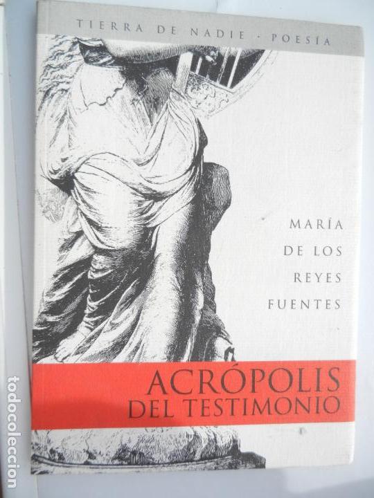 Libri di seconda mano: ACR&Oacute;POLIS DEL TESTIMONIO- MAR&Iacute;A DE LOS REYES FUENTES-  POES&Iacute;A - TIERRA DE NADIE 2008.
