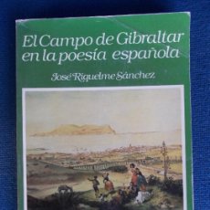 Libros de segunda mano: EL CAMPO DE GIBRALTAR EN LA POESIA ESPAÑOLA JOSÉ RIQUELME