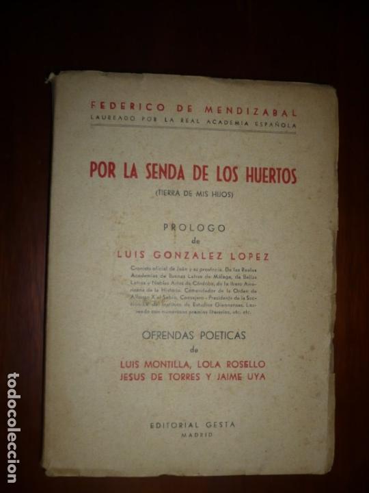 Libros de segunda mano: POR LA SENDA DE LOS HUERTOS FEDERICO DE MENDIZABAL 1962 MADRID DEDICADO A R.CANSINOS ASSENS