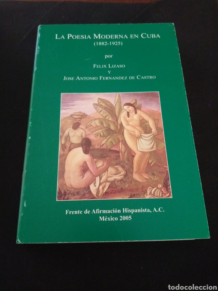 Libros de segunda mano: La poes&iacute;a moderna en Cuba (1882-1925). Felix Lisazo y Jos&eacute; Antonio Fern&aacute;ndez de Castro. Facsimilar