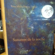 Libros de segunda mano: SUSURROS DE LA NOCHE, ROSA MARÍA PERONA TIMÓN. Lote 187190422
