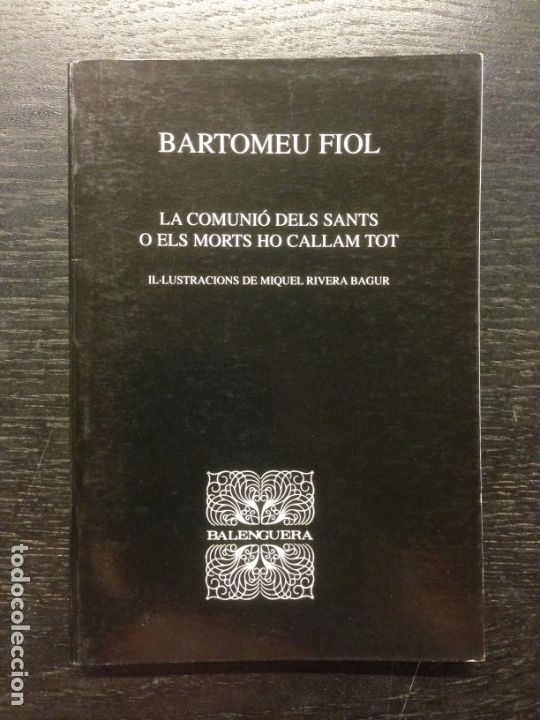 Libros de segunda mano: LA COMUNIO DELS SANTS O ELS MORTS HO CALLAM TOT, FIOL, BARTOMEU, 1997