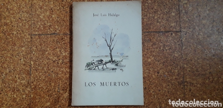 Libros de segunda mano: LOS MUERTOS , JOSE LUIS HIDALGO , - Foto 1