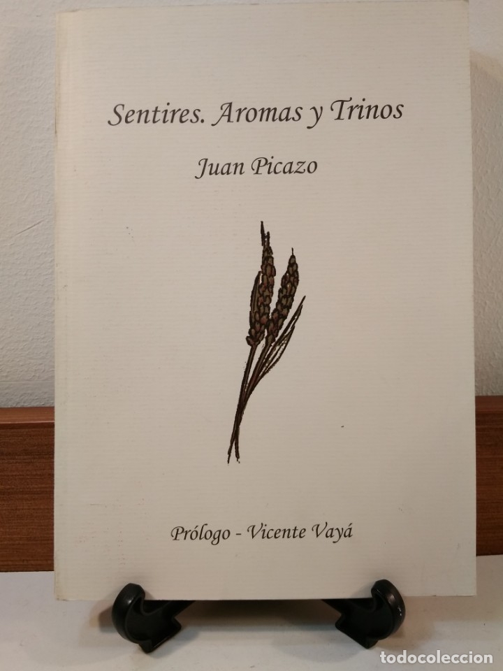 Libri di seconda mano: SENTIRES, AROMAS Y TRINOS. PICAZO, Juan. Pr&oacute;logo Vicente Vay&aacute;. Editado por el autor en 2005