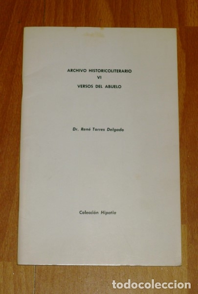 Second hand books: TORRES DELGADO, Ren&eacute;. Versos del abuelo (Selecci&oacute;n) (Archivo Hist&oacute;ricoliterario ; 6) (Colecci&oacute;n Hipa