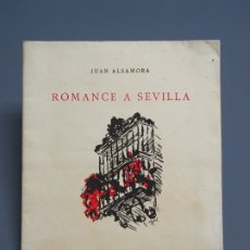 Libros de segunda mano: ROMANCE A SEVILLA - JUAN ALSAMORA - DEDICADO - BARCELONA 1942. Lote 176687130