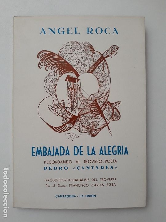 Libros de segunda mano: EMBAJADA DE ALEGRIA. &Aacute;ngel Roca Mart&iacute;nez. Cartagena, La Uni&oacute;n. Primera edici&oacute;n, 1979.