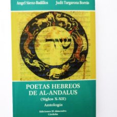 Libros de segunda mano: POETAS HEBREOS DE AL-ANDALUS SIGLOS X-XII ANTOLOGIA ANGEL SAENZ-BADILLOS JUDIT TARGARONA BORRAS BIEN. Lote 177491399
