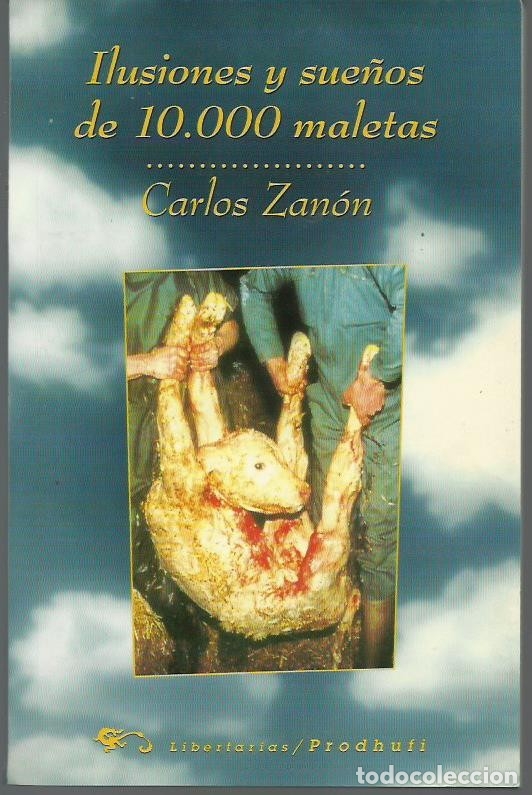 Libros de segunda mano: Carlos ZAN&Oacute;N : Ilusiones y sue&ntilde;os de 10.000 maletas.  (Eds. Libertarias / Prodhufi, 1996)