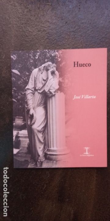 Libri di seconda mano: Jos&eacute; Villarta: Hueco (Ediciones de La Torre Magn&eacute;tica. 2017)